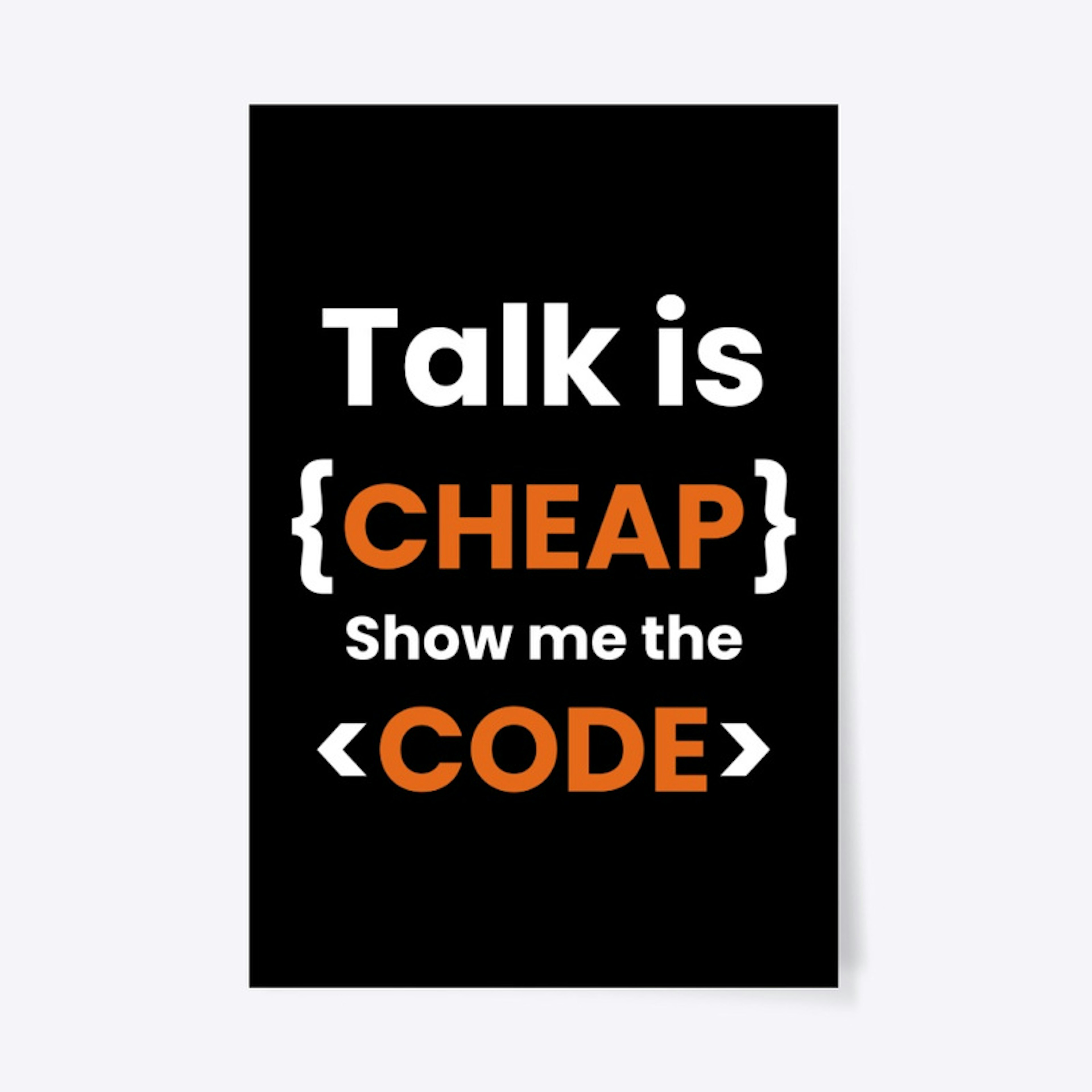 Talk is cheap show me the code